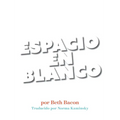 Espacio En Blanco: Cuento en poesía concreta para reacios a la lectura - Hardcover