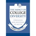 The Impact of College Diversity: Struggles and Successes at Age 30 - Paperback