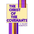 The Christ of the Covenants - Paperback