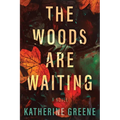The Woods Are Waiting - Hardcover