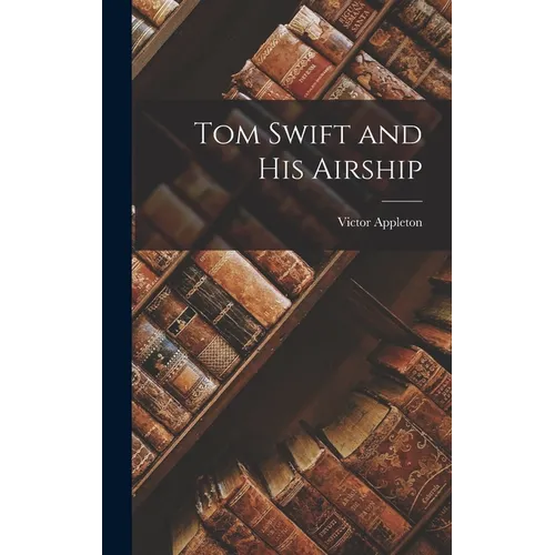 Tom Swift and His Airship - Hardcover
