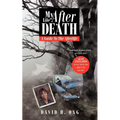 My Life After Death: A Guide To The Afterlife - Paperback