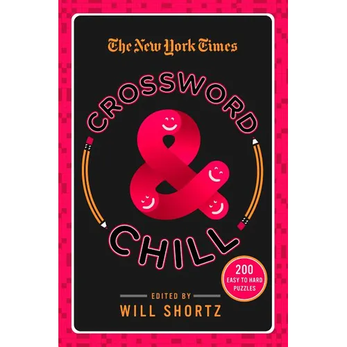 The New York Times Crossword & Chill: 200 Easy to Hard Puzzles - Paperback