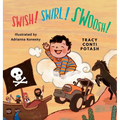 Swish! Swirl! Swoosh! - Hardcover