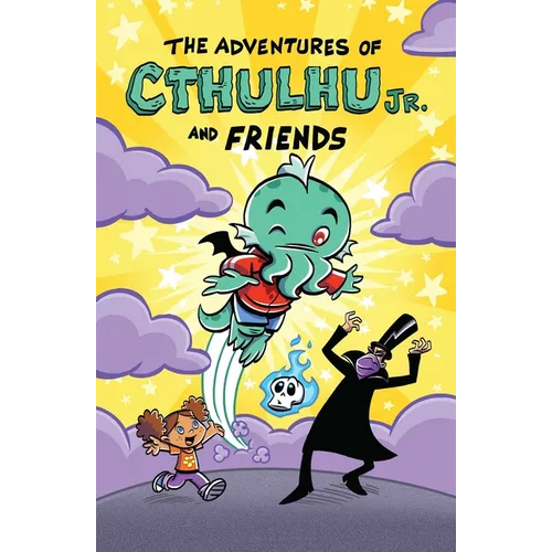 The Adventures of Cthulhu Jr. and Friends - Paperback