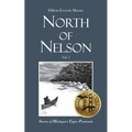 North of Nelson: Stories of Michigan's Upper Peninsula - Volume 1 - Paperback