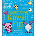 The Everything Girls Super Cute Kawaii Fun Book - Paperback
