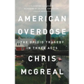 American Overdose: The Opioid Tragedy in Three Acts - Paperback