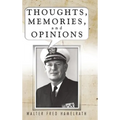 Thoughts, Memories, and Opinions - Hardcover