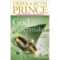 God Is a Matchmaker: Seven Biblical Principles for Finding Your Mate - Paperback