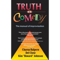 Truth in Comedy: The Manual for Improvisation - Hardcover