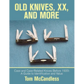 Old Knives, Xx, and More: Case and Case-Related Knives Before 1920: a Guide to Identification and Value - Paperback
