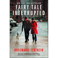 Fairy Tale Interrupted: A Memoir of Life, Love, and Loss - Paperback