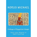 College of Egyptian Magic: Earn your Degree in Spell Casting! - Paperback