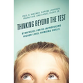 Thinking Beyond the Test: Strategies for Re-Introducing Higher-Level Thinking Skills - Paperback