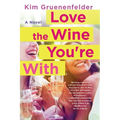 Love the Wine You're With - Paperback
