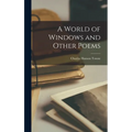 A World of Windows and Other Poems - Hardcover