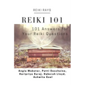 Reiki 101: 101 Answers for Your Reiki Questions - Paperback