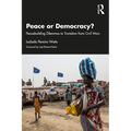 Peace or Democracy?: Peacebuilding Dilemmas to Transition from Civil Wars - Paperback