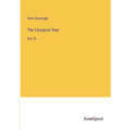 The Liturgical Year: Vol. III - Paperback