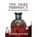 The Dark Prophecy Book 3: Deliverance from the Prophecy - Paperback