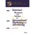 Internet Resources and Services for International Marketing and Advertising: A Global Guide - Hardcover