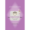 The Forgiveness Diet: How to Lose the Weight and Keep It Off - Paperback