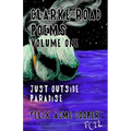 Clarke Road Poems: Volume One: Outside of Paradise - Paperback