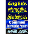 English Interrogative Sentences: Common Interrogative Patterns - Paperback