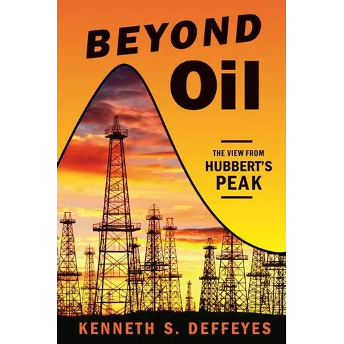 Beyond Oil: The View from Hubbert's Peak - Paperback