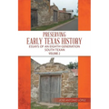 Preserving Early Texas History: Essays of an Eighth-Generation South Texan - Paperback