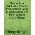 Handouts for NCCAOM Board Preparation Course in Acupuncture with Point Location - Paperback