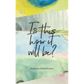 Is This How It Will Be ? - Paperback
