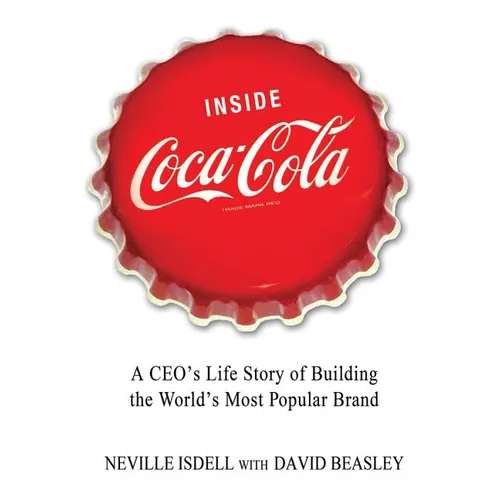 Inside Coca-Cola: A Ceo's Life Story of Building the World's Most Popular Brand - Paperback