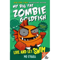 Live and Let Swim: My Big Fat Zombie Goldfish - Paperback