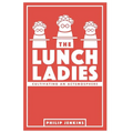 The Lunch Ladies: Cultivating an Actsmosphere - Paperback