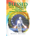 Blessed with Energy: The Mystery of Energy Medicine Explained Through Science and Scripture - Paperback