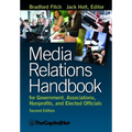 Media Relations Handbook: For Government, Associations, Nonprofits, and Elected Officials - Hardcover