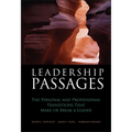 Leadership Passages: The Personal and Professional Transitions That Make or Break a Leader - Hardcover