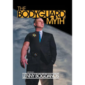 The Bodyguard Myth(TM) - Hardcover