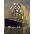The Wreck of the Titan: Large Print - Paperback