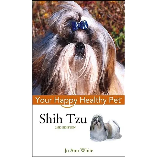 Shih Tzu: Your Happy Healthy Pet - Hardcover