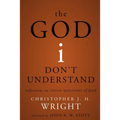 The God I Don't Understand: Reflections on Tough Questions of Faith - Paperback