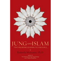 Jung and Islam: Two Pilgrims Leading to the Soul... - Paperback