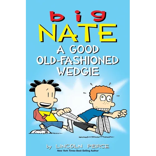Big Nate: A Good Old-Fashioned Wedgie: Volume 17 - Paperback