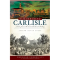 Remembering Carlisle: Tales from the Cumberland Valley - Paperback