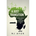 A Just Transition: Making Energy Poverty History with an Energy Mix - Hardcover