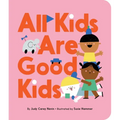 All Kids Are Good Kids - Board Book