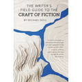 The Writer's Field Guide to the Craft of Fiction - Paperback