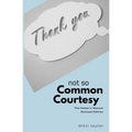 Not So Common Courtesy: The Owner's Manual - Paperback